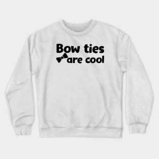 Bow ties are cool | Doctor Who Crewneck Sweatshirt